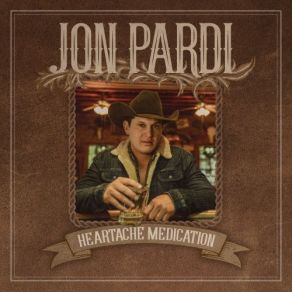 Download track Heartache Medication Jon Pardi