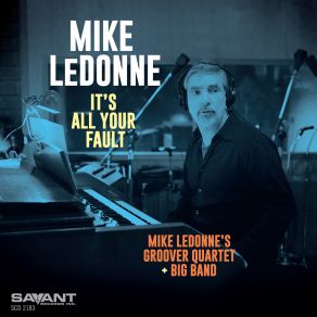 Download track It's All Your Fault Mike LeDonne