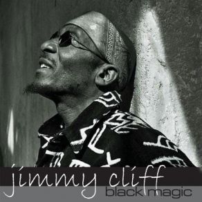 Download track Black Magic Jimmy Cliff