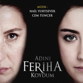 Download track Adını Feriha Koydum (Jenerik Gerilim) Cem Tuncer, Nail Yurtsever