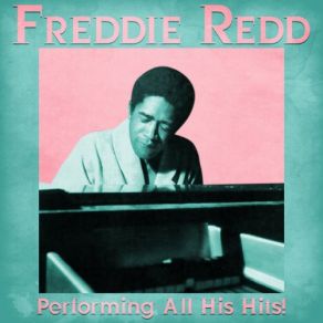 Download track I Got It Bad (And That Ain't Good) (Remastered) Freddie ReddThat Ain'T Good