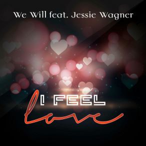 Download track I Feel Love We WillJessie Wagner