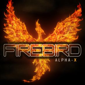 Download track Firebird (Radio Edit) Alpha - X