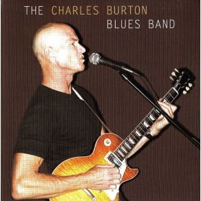 Download track Shake Your Hips The Charles Burton Blues Band