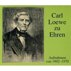 Download track 13.13. Edward Michael Raucheisen Johann Carl Gottfried Loewe
