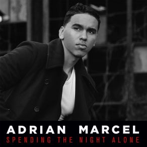 Download track Spending The Night Alone Adrian Marcel