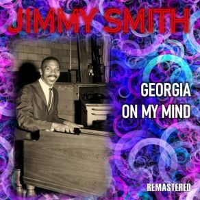 Download track Georgia On My Mind (Remastered) Jimmy Smith