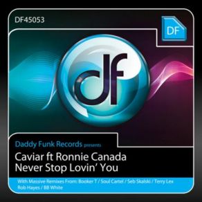 Download track Never Stop Lovin' You (Booker T's Philly Disco Bounce) Caviar, Ronnie Canada