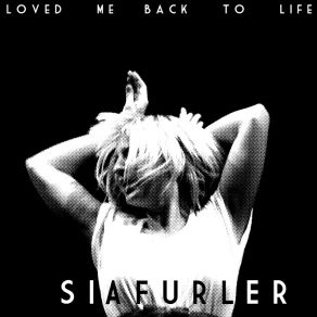 Download track Loved Me Back To Life Sia