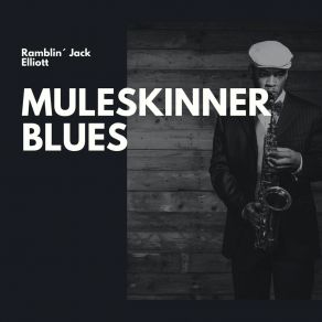 Download track Muleskinner Blues Ramblin´ Jack Elliott