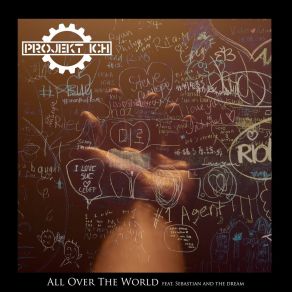 Download track All Over The World Projekt IchSebastian, The Dream