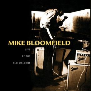 Download track Dancin' Fool Mike Bloomfield