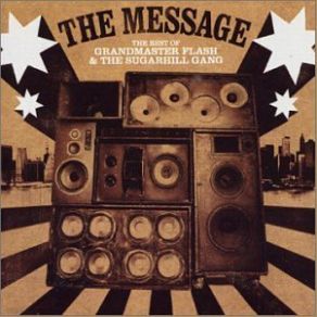 Download track The Message (Edit) Grandmaster Flash, The Sugarhill Gang