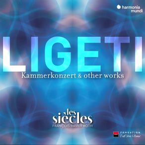 Download track Ligeti: Six Bagatelles For Wind Quintet: IV. Presto Ruvido (Live) Les Siècles, François-Xavier Roth, Les Siècles (François-Xavier Roth)