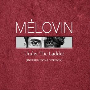 Download track Under The Ladder (Instrumental Version) MÉLOVIN