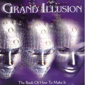 Download track I Don`t Wanna Know Grand Illusion