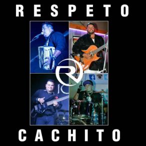 Download track Cachito Respeto