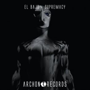Download track Supremacy El Bajo