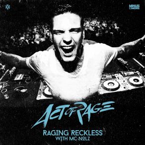 Download track Raging Reckless (Radio Edit) MC Nolz, Act Of Rage