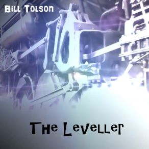 Download track The Leveller Bill Tolson