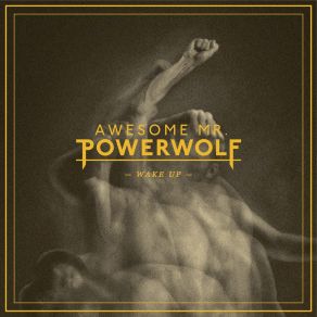 Download track Wake Up Awesome Mr. Powerwolf