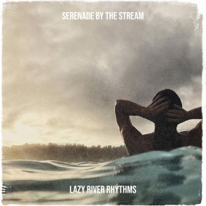 Download track Lazy Creek's Lullaby Lazy River Rhythms