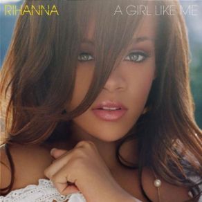 Download track A Girl Like Me Rihanna
