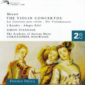 Download track Violin Concerto No. 4 In D Major, K218 - III. Rondeau: Andante Grazioso The Academy Of Ancient Music, Simon Standage, Christopher Hogwood