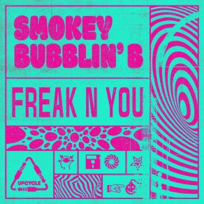 Download track Freak N You Smokey Bubblin B