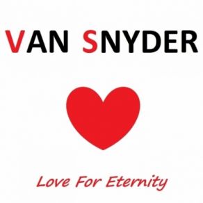 Download track Love For Eternity Van Snyder