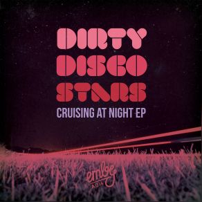 Download track Cruising At Night Original Mix Dirty Disco Stars