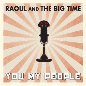 Download track All To Myself Raoul And The Big Time
