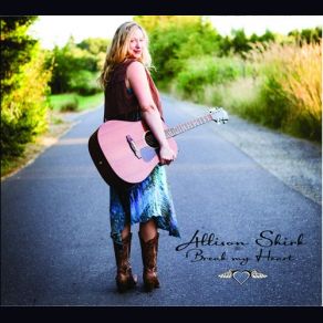 Download track Break My Heart Allison Shirk