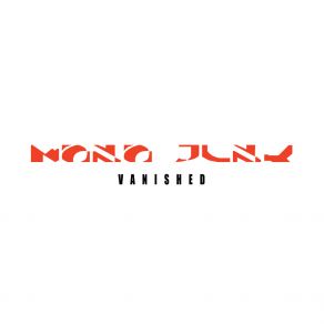 Download track Vanished Mono Junk