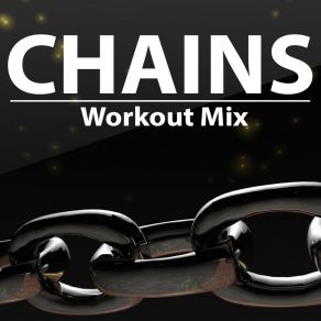 Download track Chains (Extended Workout Mix) DIAMOND