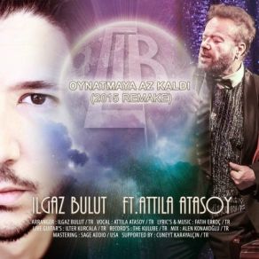 Download track Oynatmaya Az Kaldı (2015 Remake) Attila Atasoy, Ilgaz Bulut