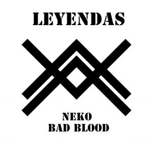 Download track Leyendas Neko Bad Blood