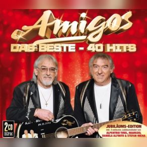 Download track 40 Jahre Amigos (Daniela Alfinito & Stefan Micha) Die AmigosDaniela Alfinito
