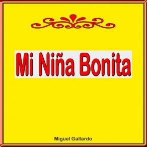 Download track Mi Niña Bonita (Brillante Lucero) Miguel Ángel Gallardo