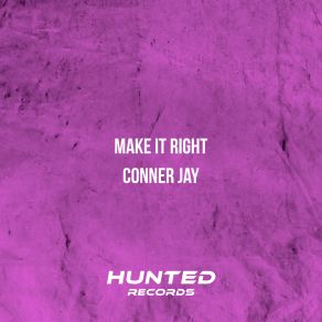 Download track Make It Right (Extended Mix) Jay Conner