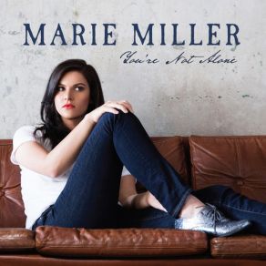 Download track You're Not Alone Marie Miller