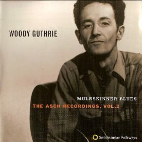 Download track Woody Guthrie - The Asch Recordings, Volume 2 Muleskinner Blues - 03 Sally Goodin' Woody Guthrie