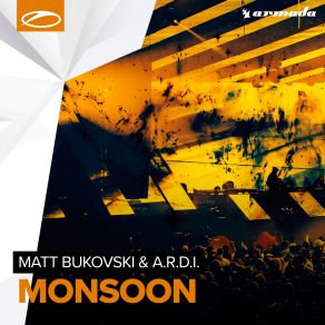 Download track Monsoon (Extended Mix) A. R. D. I., Matt Bukovski