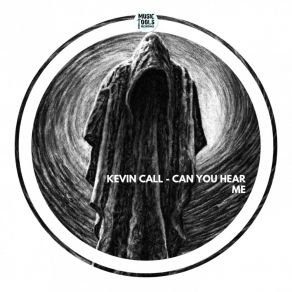Download track Can You Hear Me Kevin Call