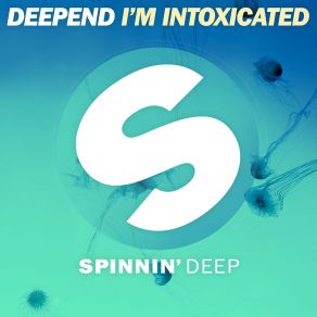 Download track I'm Intoxicated (Extended Mix) DeepEnd