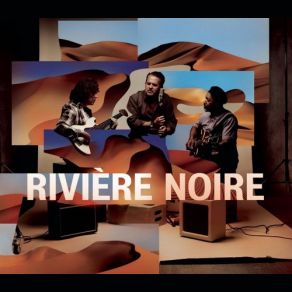 Download track Nao Va Nao Va Rivière Noire
