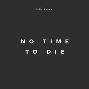 Download track No Time To Die Ellie Bennett