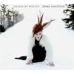 Download track Raised By Wolves Jenee Halstead