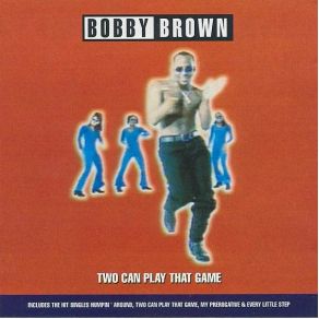 Download track Two Can Play That Game (The Games Over Radio Mix) Bobby Brown