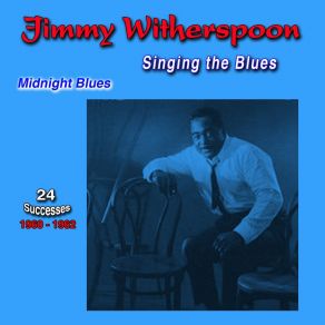 Download track I'll Always Be In Love With You (Midnight Blues) Jimmy WitherspoonMidnight Blues